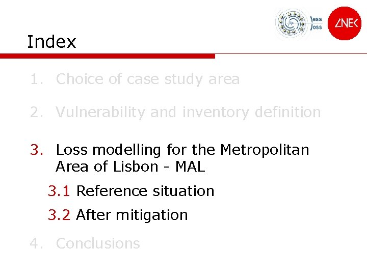Index 1. Choice of case study area 2. Vulnerability and inventory definition 3. Loss
