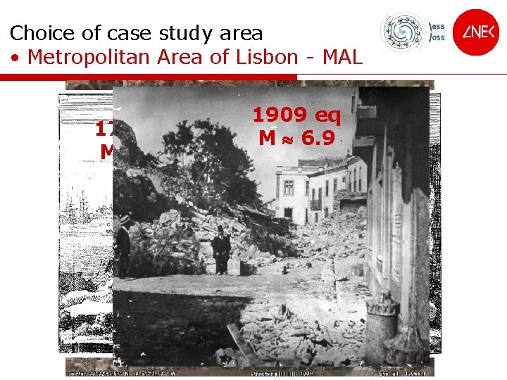Choice of case study area • Metropolitan Area of Lisbon - MAL 1755 eq