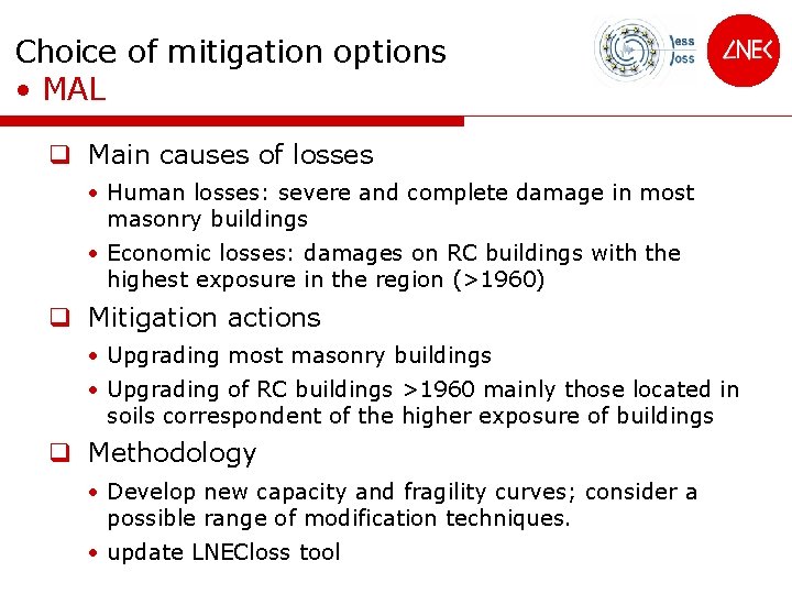 Choice of mitigation options • MAL q Main causes of losses • Human losses: