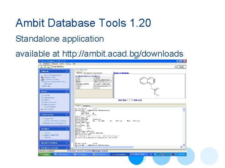 Ambit Database Tools 1. 20 Standalone application available at http: //ambit. acad. bg/downloads 