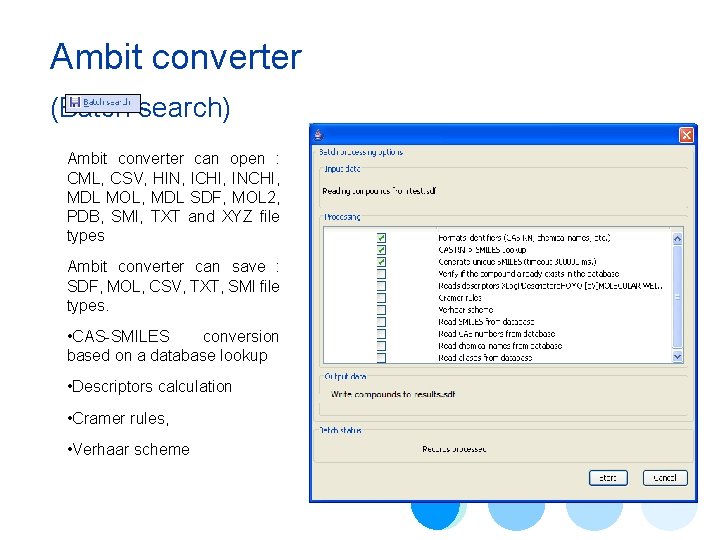 Ambit converter (Batch search) Ambit converter can open : CML, CSV, HIN, ICHI, INCHI,