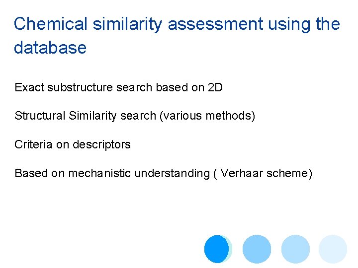 Chemical similarity assessment using the database Exact substructure search based on 2 D Structural