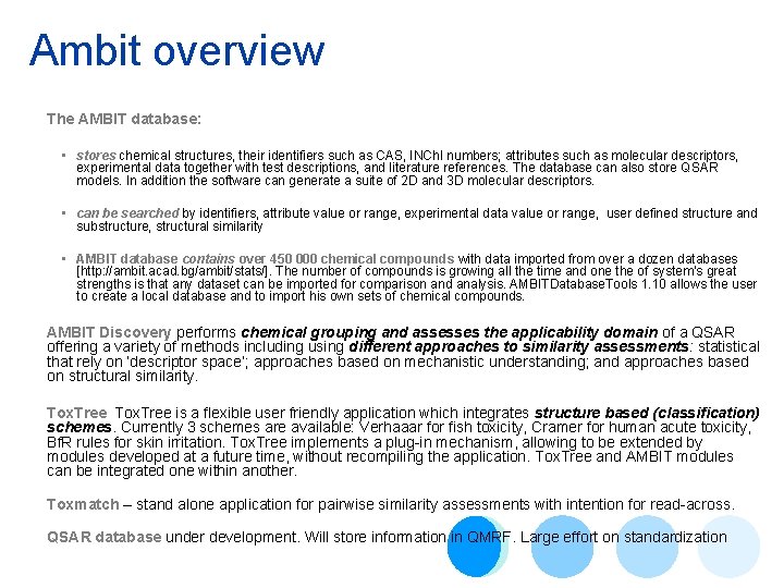 Ambit overview The AMBIT database: • stores chemical structures, their identifiers such as CAS,