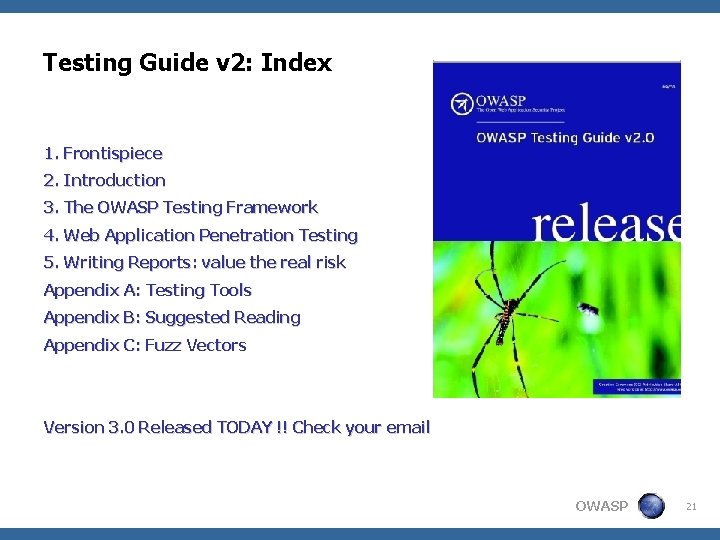 Testing Guide v 2: Index 1. Frontispiece 2. Introduction 3. The OWASP Testing Framework
