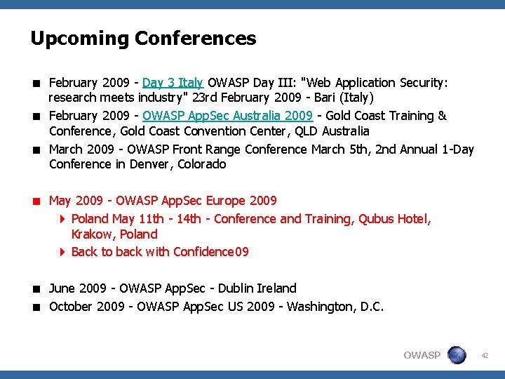 Upcoming Conferences < February 2009 - Day 3 Italy OWASP Day III: "Web Application