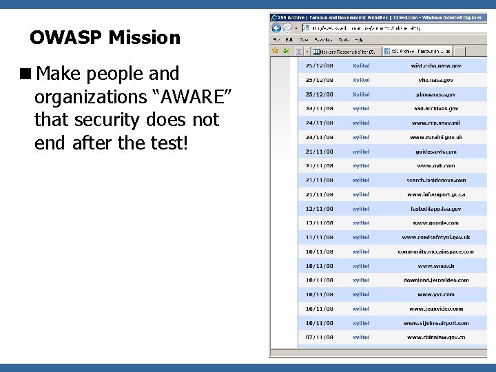 OWASP Mission <Make people and organizations “AWARE” that security does not end after the