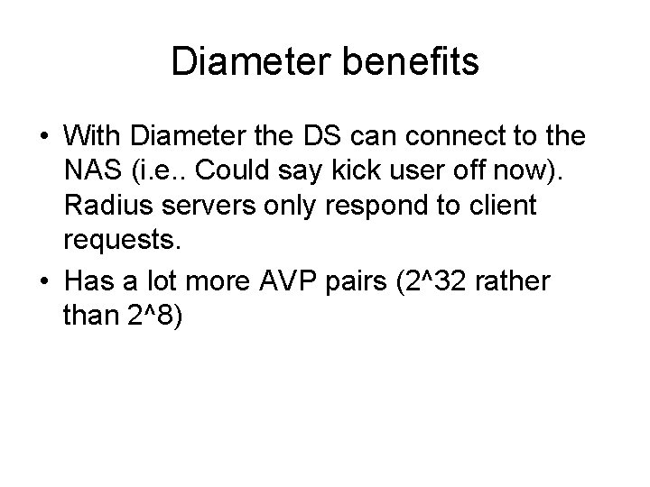 Diameter benefits • With Diameter the DS can connect to the NAS (i. e.