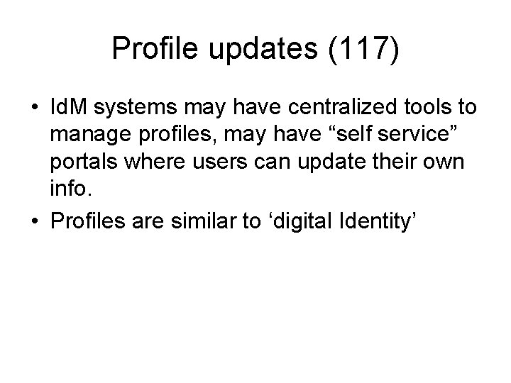 Profile updates (117) • Id. M systems may have centralized tools to manage profiles,