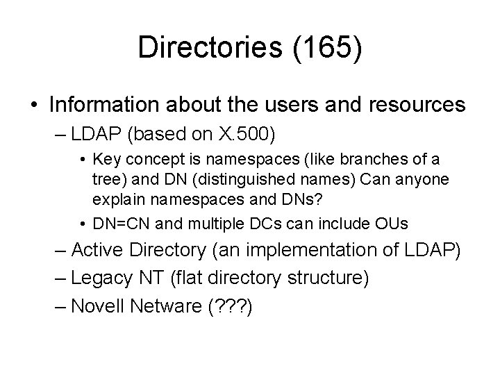 Directories (165) • Information about the users and resources – LDAP (based on X.