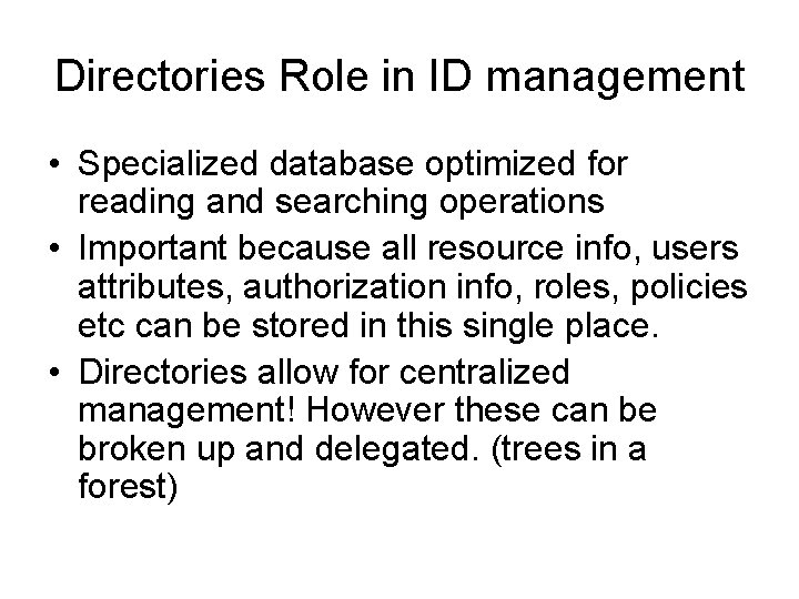 Directories Role in ID management • Specialized database optimized for reading and searching operations