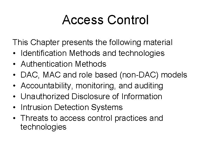 Access Control This Chapter presents the following material • Identification Methods and technologies •