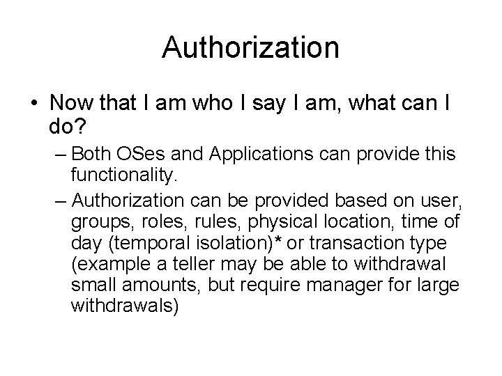 Authorization • Now that I am who I say I am, what can I