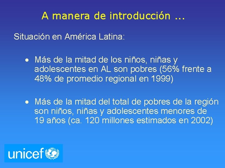 A manera de introducción. . . Situación en América Latina: Más de la mitad