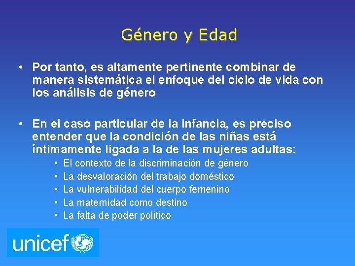 Género y Edad • Por tanto, es altamente pertinente combinar de manera sistemática el