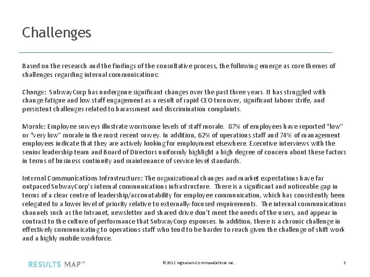 Challenges Based on the research and the findings of the consultative process, the following