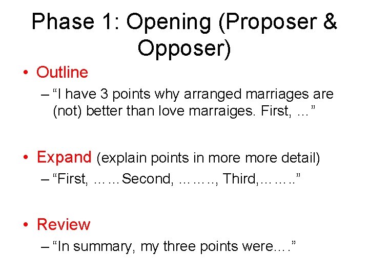 Phase 1: Opening (Proposer & Opposer) • Outline – “I have 3 points why