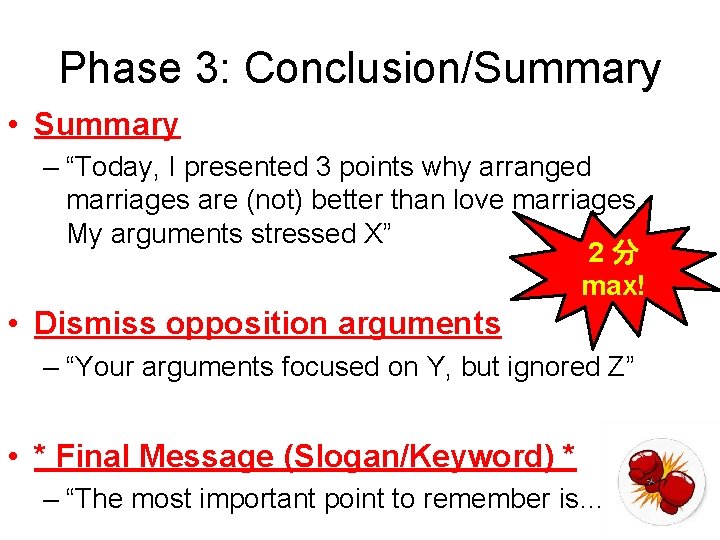 Phase 3: Conclusion/Summary • Summary – “Today, I presented 3 points why arranged marriages