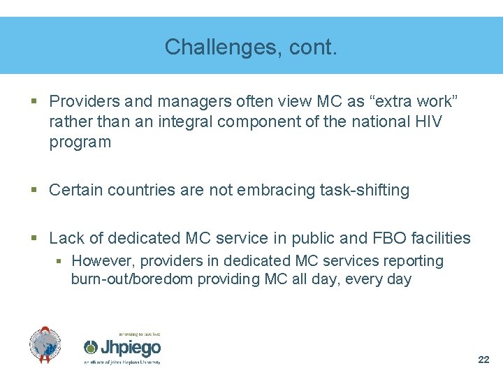 Challenges, cont. § Providers and managers often view MC as “extra work” rather than