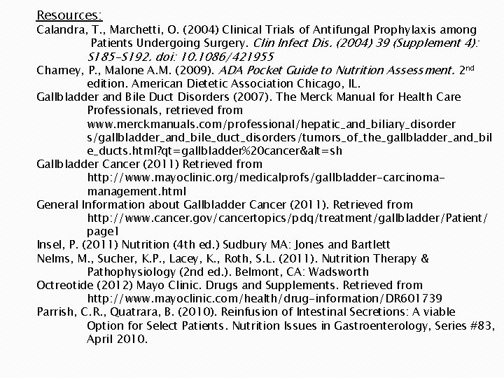 Resources: Calandra, T. , Marchetti, O. (2004) Clinical Trials of Antifungal Prophylaxis among Patients