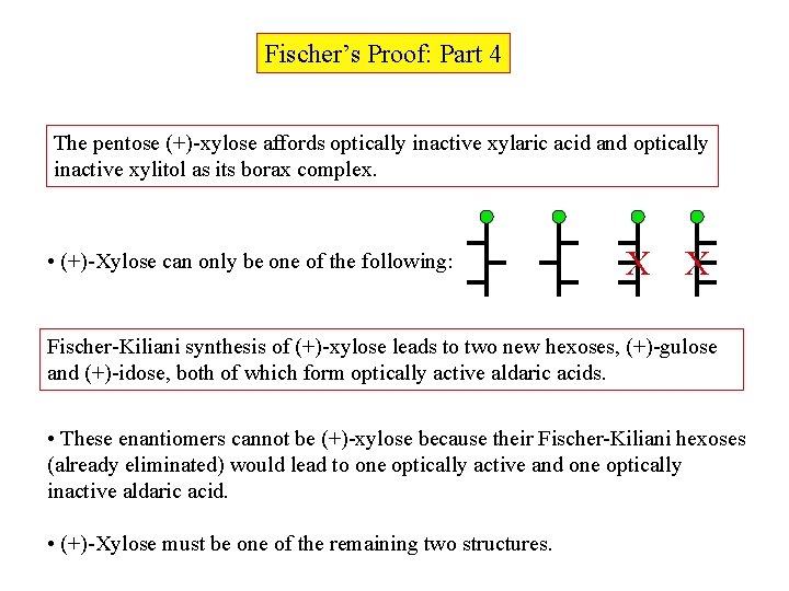 Fischer’s Proof: Part 4 The pentose (+)-xylose affords optically inactive xylaric acid and optically