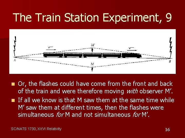 The Train Station Experiment, 9 Or, the flashes could have come from the front