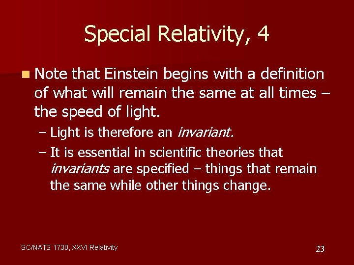 Special Relativity, 4 n Note that Einstein begins with a definition of what will