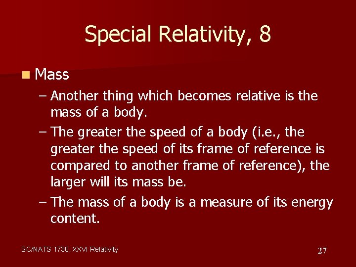 Special Relativity, 8 n Mass – Another thing which becomes relative is the mass