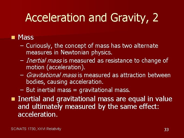 Acceleration and Gravity, 2 n Mass – Curiously, the concept of mass has two