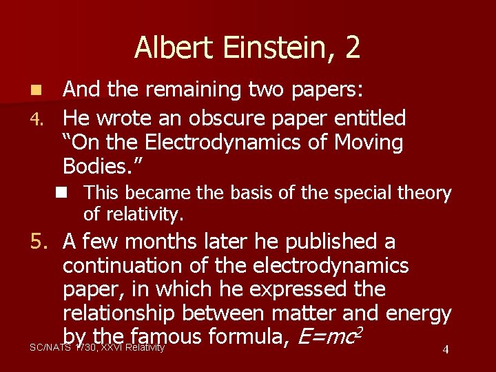 Albert Einstein, 2 And the remaining two papers: 4. He wrote an obscure paper