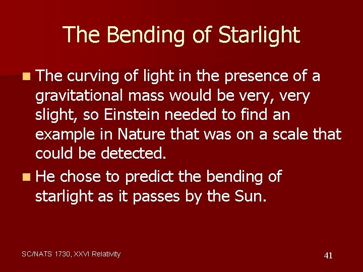 The Bending of Starlight n The curving of light in the presence of a