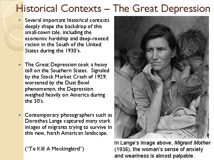 Historical Contexts – The Great Depression Several important historical contexts deeply shape the backdrop