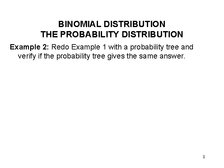 LESSON 9 BINOMIAL DISTRIBUTION Outline The context The