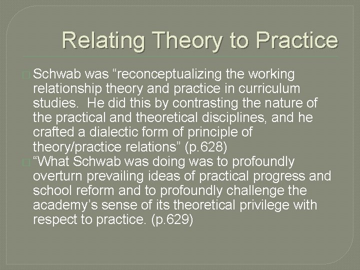 Relating Theory to Practice � Schwab was “reconceptualizing the working relationship theory and practice