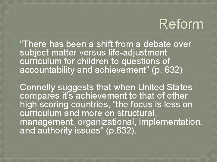 Reform � “There has been a shift from a debate over subject matter versus
