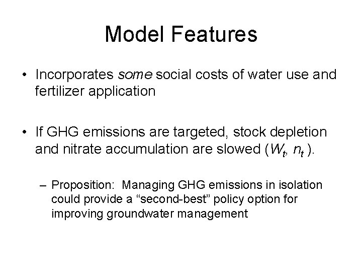 Model Features • Incorporates some social costs of water use and fertilizer application •