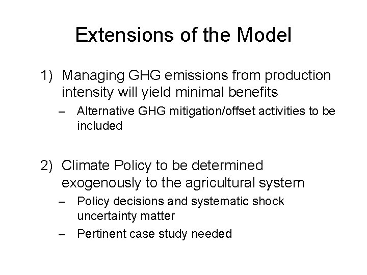 Extensions of the Model 1) Managing GHG emissions from production intensity will yield minimal