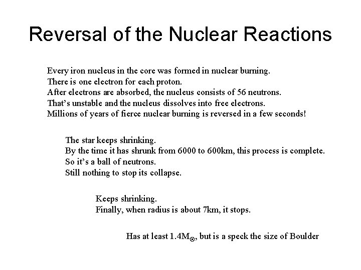 Reversal of the Nuclear Reactions Every iron nucleus in the core was formed in
