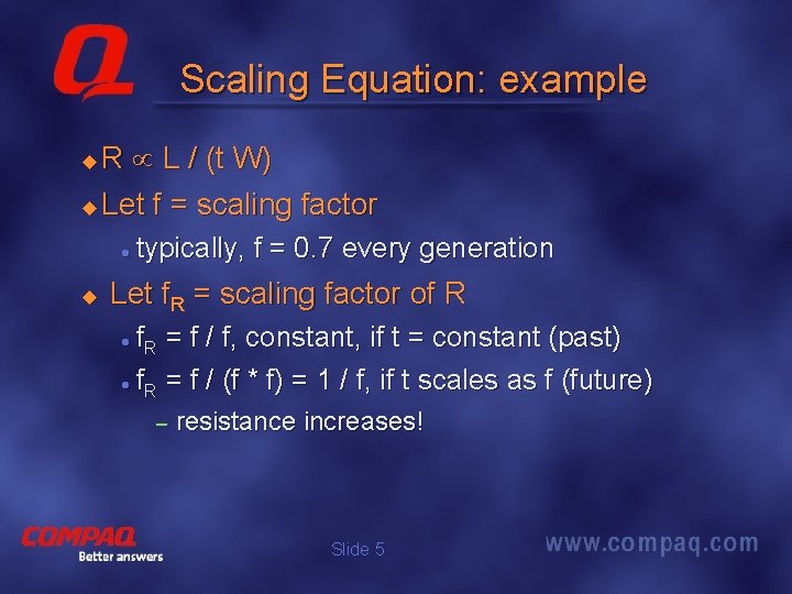 Scaling Equation: example R L / (t W) u Let f = scaling factor