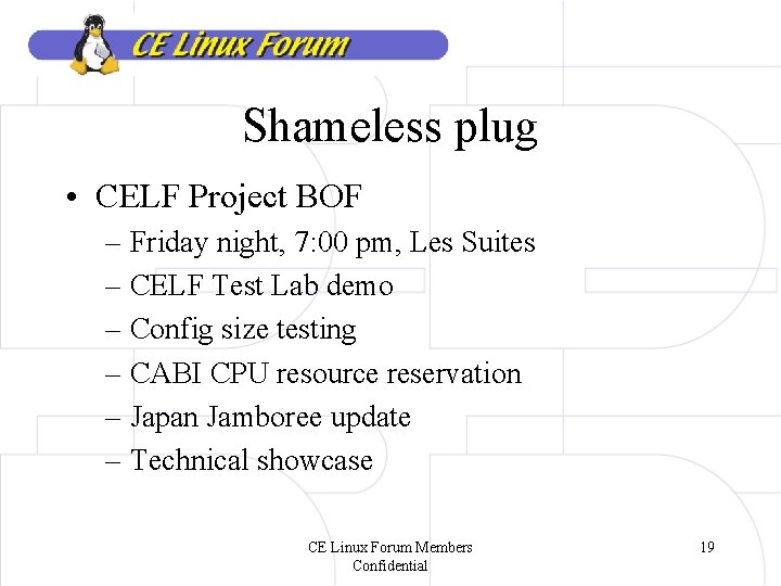 Shameless plug • CELF Project BOF – Friday night, 7: 00 pm, Les Suites