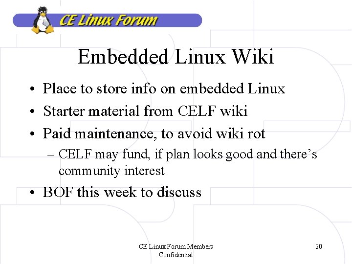 Embedded Linux Wiki • Place to store info on embedded Linux • Starter material