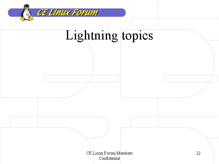 Lightning topics CE Linux Forum Members Confidential 22 