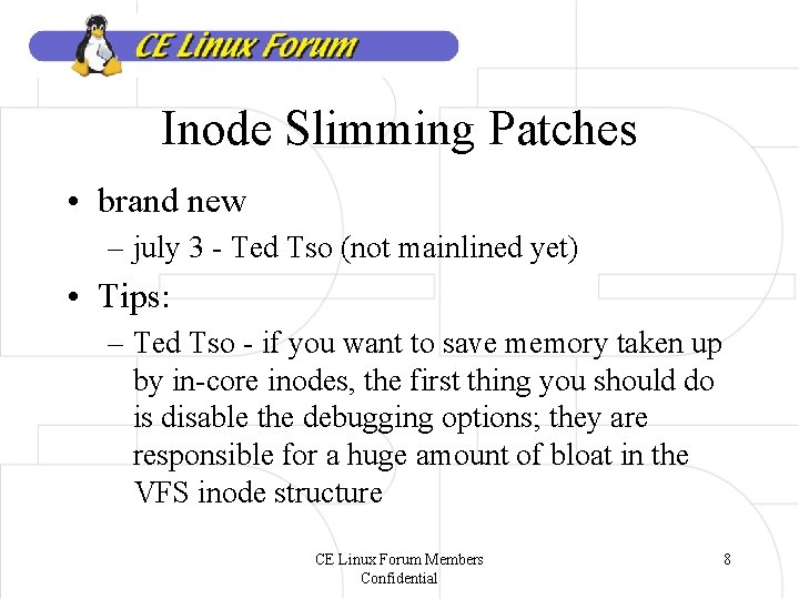 Inode Slimming Patches • brand new – july 3 - Ted Tso (not mainlined