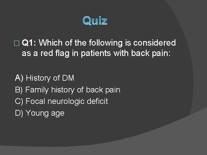 Quiz � Q 1: Which of the following is considered as a red flag