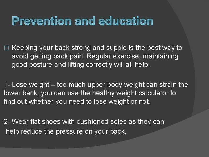 Prevention and education � Keeping your back strong and supple is the best way