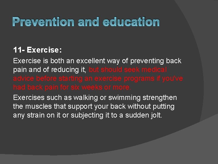 Prevention and education 11 - Exercise: Exercise is both an excellent way of preventing