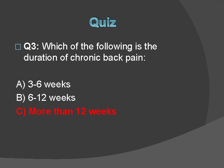 Quiz � Q 3: Which of the following is the Q 3: duration of