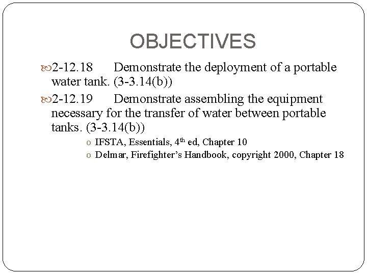 OBJECTIVES 2 -12. 18 Demonstrate the deployment of a portable water tank. (3 -3.