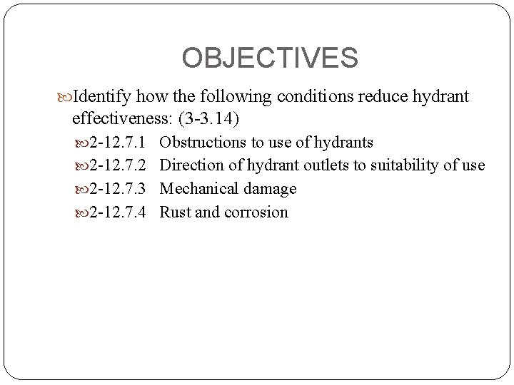 OBJECTIVES Identify how the following conditions reduce hydrant effectiveness: (3 -3. 14) 2 -12.