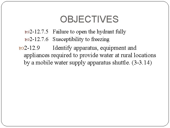 OBJECTIVES 2 -12. 7. 5 Failure to open the hydrant fully 2 -12. 7.