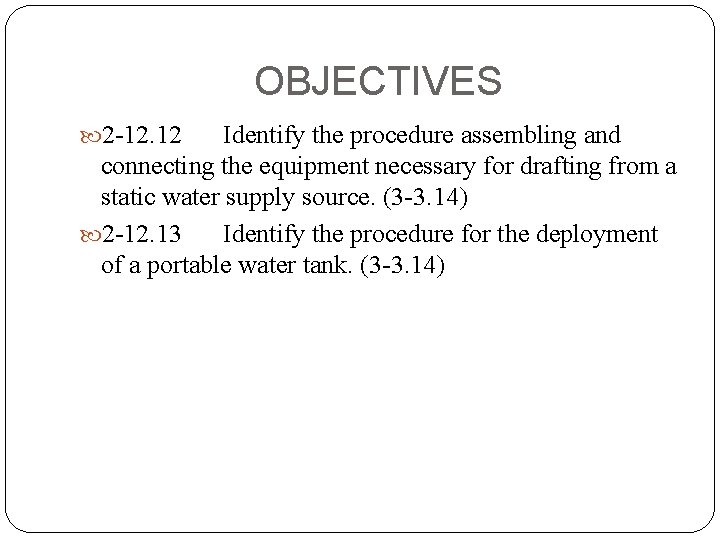OBJECTIVES 2 -12. 12 Identify the procedure assembling and connecting the equipment necessary for